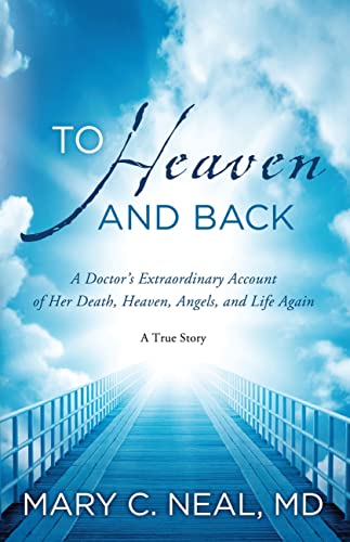 Beispielbild fr To Heaven and Back: A Doctor's Extraordinary Account of Her Death, Heaven, Angels, and Life Again zum Verkauf von WorldofBooks