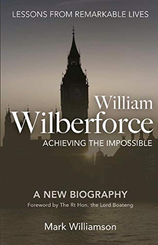 Beispielbild fr William Wilberforce: Achieving the Impossible zum Verkauf von WorldofBooks