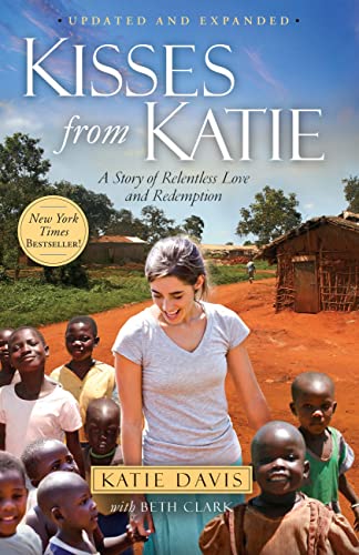 Beispielbild fr Kisses from Katie: A Story of Relentless Love and Redemption zum Verkauf von WorldofBooks