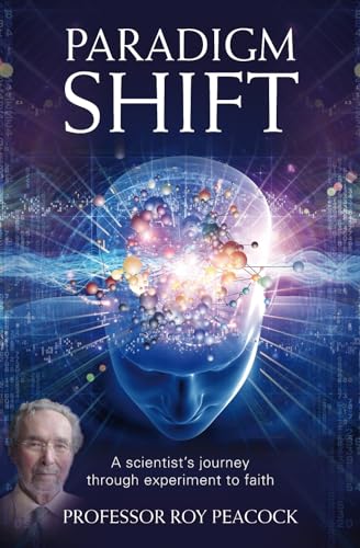 Stock image for Paradigm Shift: A Scientist's Journey Through Experiment to Faith for sale by WorldofBooks