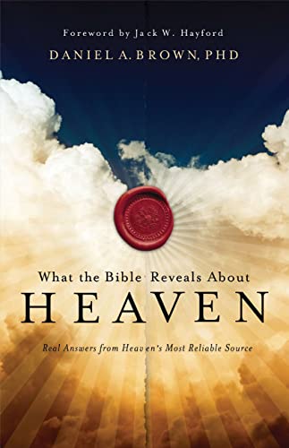 What the Bible Reveals About Heaven (9781780781013) by Daniel A. Brown