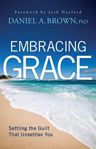 Beispielbild fr Embracing Grace : Settling the Guilt That Unsettles You zum Verkauf von Better World Books