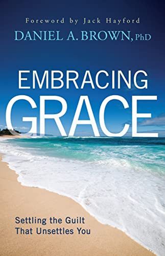 9781780781020: EMBRACING GRACE PB: Settling the Guilt that Unsettles You