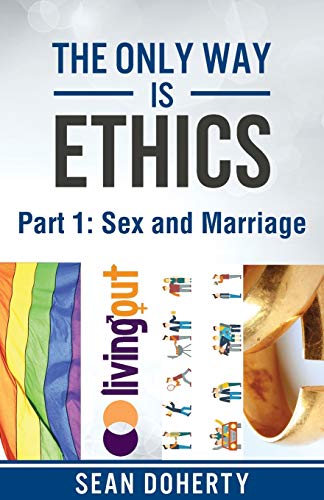 Imagen de archivo de The Only Way is Ethics - Part 1: Sex and Marriage [Paperback] Doherty, Sean (E) a la venta por Brook Bookstore On Demand