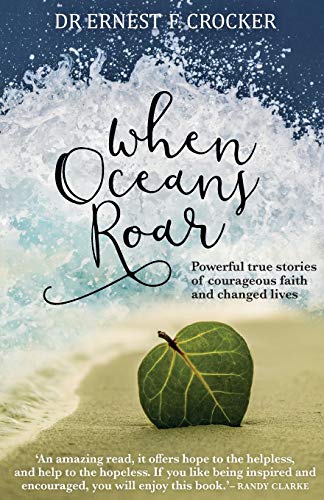 Stock image for When Oceans Roar: Powerful True Stories of Courageous Faith and Changed Lives for sale by WorldofBooks