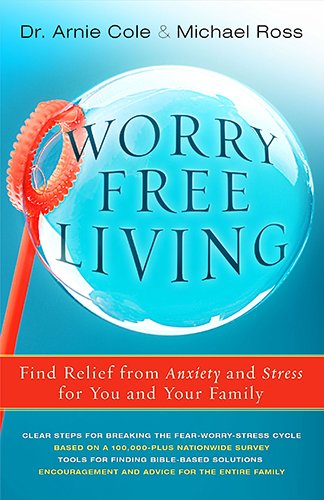 Stock image for Worry Free Living: Finding Relief from Anxiety and Stress for You and Your Family for sale by ThriftBooks-Atlanta