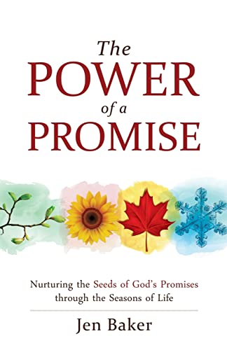 Stock image for The Power of a Promise : Nurturing the Seeds of God's Promise Through the Seasons of Life for sale by Better World Books