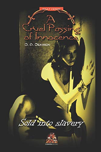 9781780807263: A Cruel Passing of Innocence: Sold into slavery