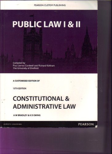 9781780864693: Public Law 1 & 2 : A customised edition of 15th edition Constitutional & Administrative Law, Bradley & Ewing.