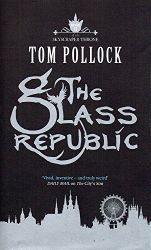 9781780870106: The Glass Republic: The Skyscraper Throne Book 2