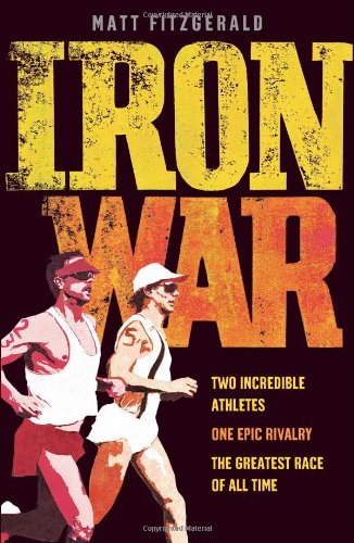 Beispielbild fr Iron War: Two Incredible Athletes. One Epic Rivalry. The Greatest Race of All Time zum Verkauf von AwesomeBooks