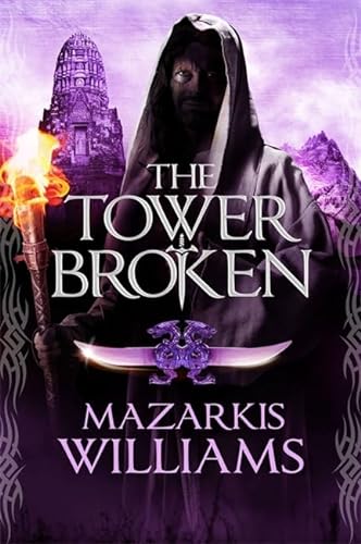 Stock image for The Tower Broken: Tower and Knife Book III (Tower and Knife Trilogy) for sale by WorldofBooks
