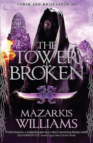 Stock image for The Tower Broken (Tower and Knife Trilogy): Tower and Knife Book III for sale by WorldofBooks