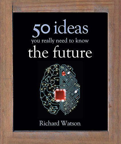 9781780871592: The Future: 50 Ideas You Really Need to Know (50 Ideas You Really Need to Know series)