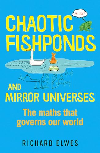 Imagen de archivo de Chaotic Fishponds and Mirror Universes: The Strange Maths Behind the Modern World a la venta por HPB-Emerald