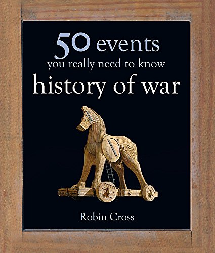 Stock image for 50 Events You Really Need to Know: History of War (50 Ideas You Really Need to Know series) for sale by WorldofBooks