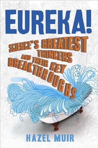 9781780873251: Eureka!: Science's Greatest Thinkers and Their Key Breakthroughs