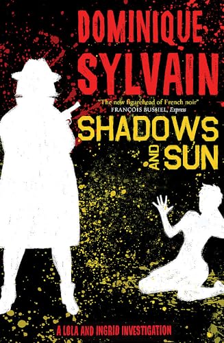 9781780876085: Shadows and Sun: Dominique Sylvain (Lola & Ingrid Investigation)