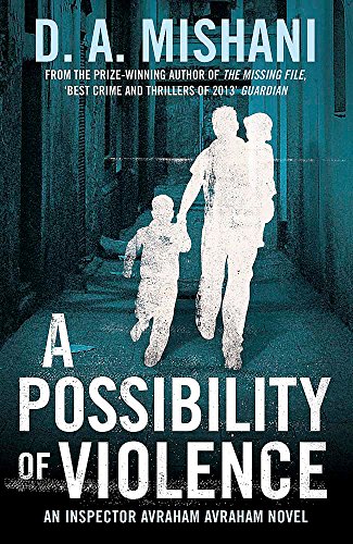 9781780876559: A Possibility of Violence: An Inspector Avraham Avraham Novel
