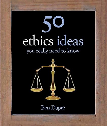Imagen de archivo de 50 Ethics Ideas You Really Need to Know (50 Ideas You Really Need to Know series) a la venta por WorldofBooks