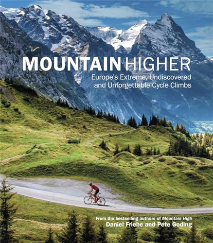 Imagen de archivo de Mountain Higher: Europe's Extreme, Undiscovered and Unforgettable Cycle Climbs a la venta por medimops