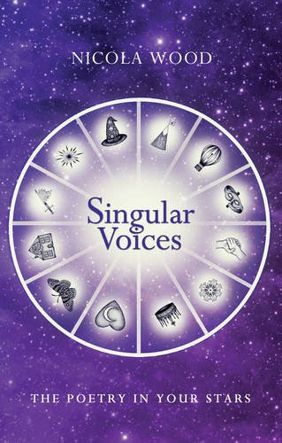 Singular Voices: The Poetry in Your Stars (9781780881485) by Wood, Nicola