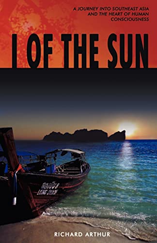 Beispielbild fr I of the Sun: A Journey into Southeast Asia and the Heart of Consciousness zum Verkauf von WorldofBooks