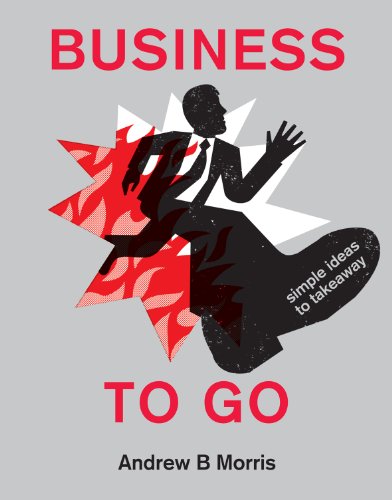 Beispielbild fr Business To Go: Simple Ideas to Takeaway zum Verkauf von WorldofBooks