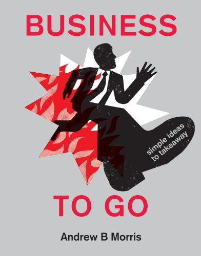 Imagen de archivo de Business To Go: Simple Ideas to Takeaway a la venta por WorldofBooks