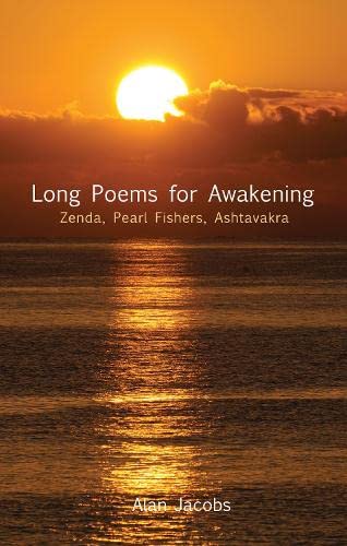 Long Poems for Awakening: Zenda, Pearl Fishers, Ashtavakra (9781780883045) by Jacobs, Alan