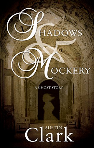 Beispielbild fr Shadows & Mockery: A Ghost Story zum Verkauf von WorldofBooks