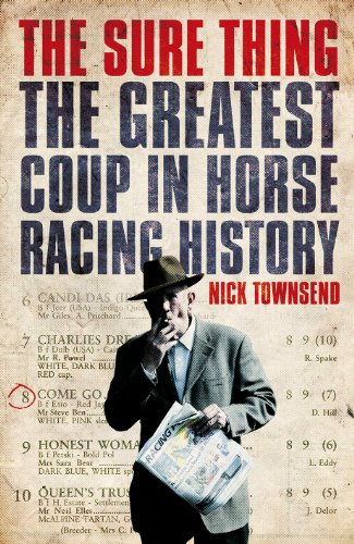 Imagen de archivo de The Sure Thing: The Greatest Coup in Horse Racing History a la venta por WorldofBooks