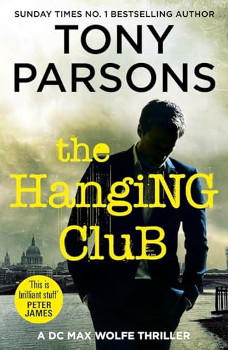 The Hanging Club by Tony Parsons The Hanging Club by Tony Parsons
