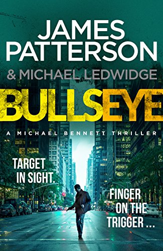 Stock image for Bullseye: (Michael Bennett 9). A crucial meeting. A global crisis. One New York cop. for sale by WorldofBooks