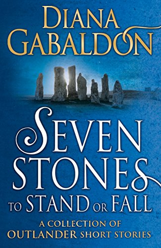 9781780894157: Seven Stones to Stand or Fall: A Collection of Outlander Short Stories