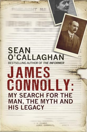 Stock image for James Connolly: My Search for the Man, the Myth and his Legacy for sale by WorldofBooks