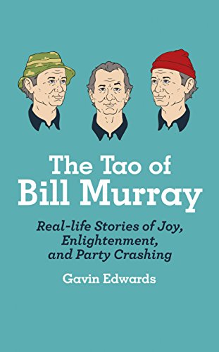Beispielbild fr The Tao of Bill Murray: Real-Life Stories of Joy, Enlightenment, and Party Crashing zum Verkauf von Bahamut Media