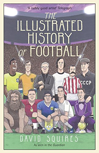 Imagen de archivo de The Illustrated History of Football a la venta por Blackwell's