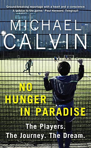 Stock image for No Hunger in Paradise : How to Make It Is As Professional Footballer for sale by Better World Books