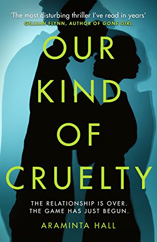 Stock image for Our Kind of Cruelty: The most addictive psychological thriller you  ll read this year for sale by WorldofBooks