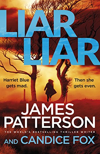 Imagen de archivo de Liar Liar: (Harriet Blue 3) (Detective Harriet Blue Series) [Paperback] James Patterson,Candice Fox a la venta por Goodwill of Colorado