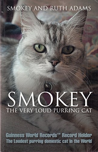 Stock image for Smokey the very loud Purring cat: The Loudest Purring Domestic Cat in the World for sale by WorldofBooks