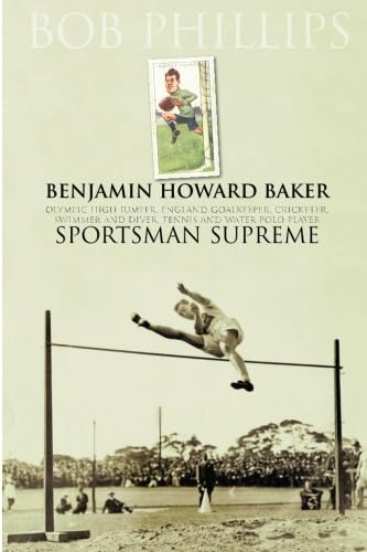 Stock image for Benjamin Howard Baker, Sportsman Supreme for sale by WorldofBooks