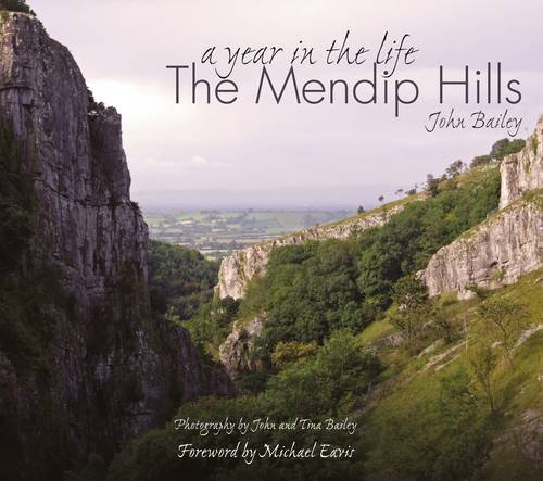 A Year in the Life the Mendip Hills (9781780910451) by John Bailey