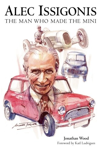 9781780910970: Alec Issigonis the Man Who Made the Mini