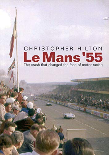 9781780911007: Le Mans '55. The crash that changed the face of motor racing.