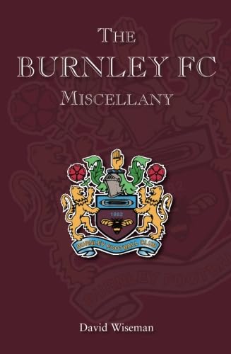 9781780911045: The Burnley FC Miscellany