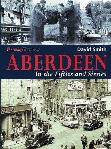 Stock image for Aberdeen in the Fifties and Sixties for sale by MusicMagpie