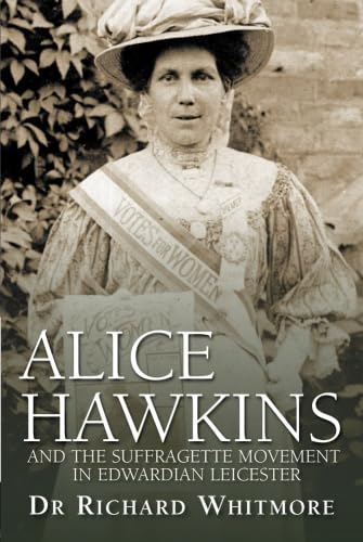 Beispielbild fr Alice Hawkins and the Suffragette Movement by Whitmore, Dr. Richard ( Author ) ON Apr-01-2012, Paperback zum Verkauf von AwesomeBooks