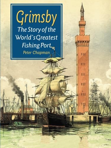 Beispielbild fr Grimsby The Story of the World's Greatest Fishing Port zum Verkauf von AwesomeBooks